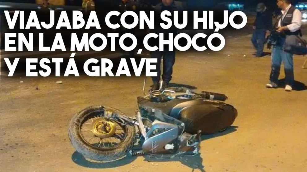 Viajaba con su hijo en la moto, chocó y está grave
