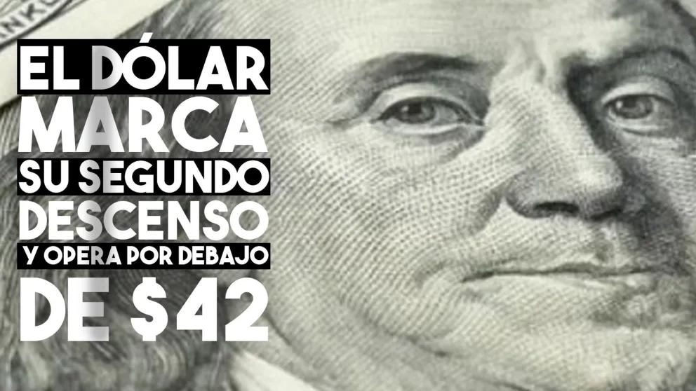 El dólar marca su segundo descenso y opera por debajo de $42