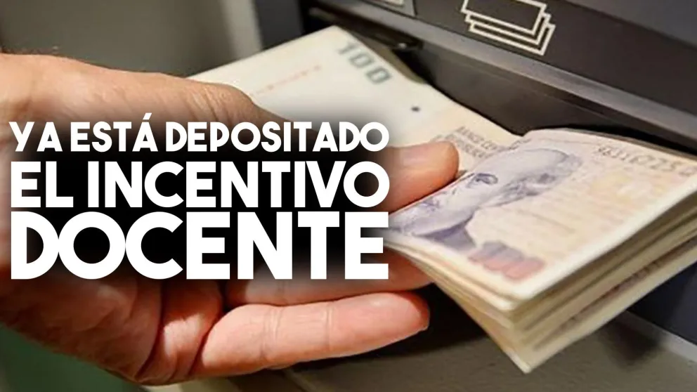 Ya está depositado el incentivo docente