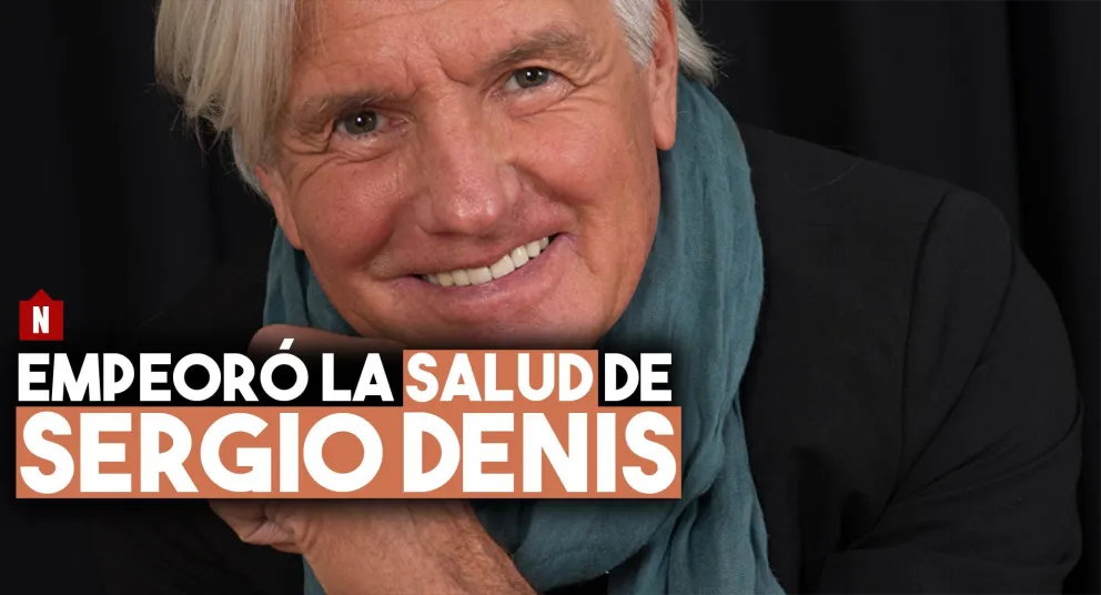 Empeoró la salud de Sergio Denis