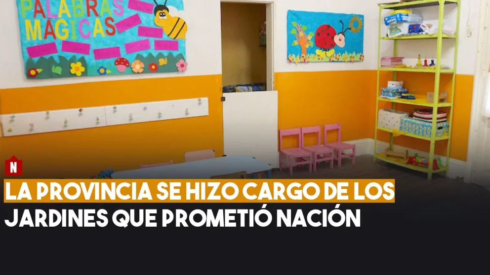La provincia se hizo cargo de los jardines que prometió Nación