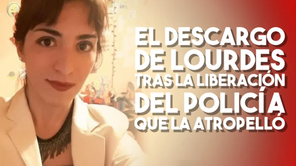 El descargo de Lourdes tras la liberación del policía que la atropelló y abandonó
