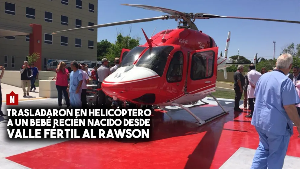 Trasladaron de urgencia a un recién nacido desde Valle Fértil al Rawson