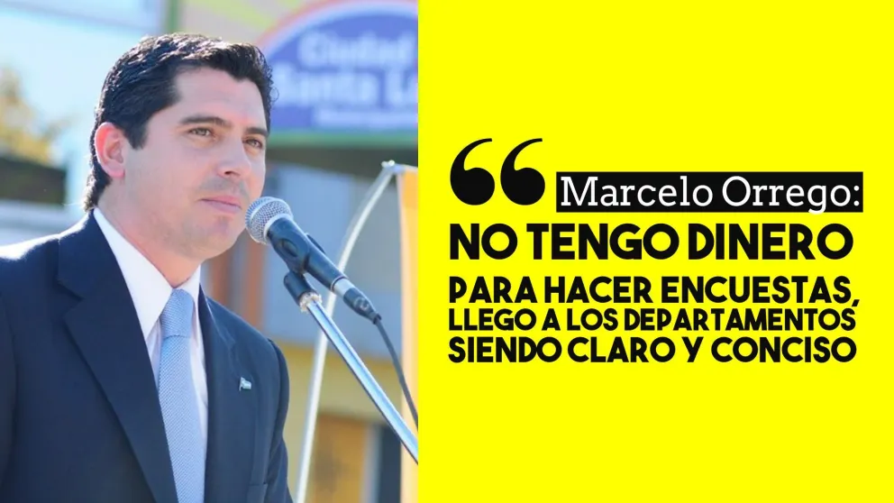 Marcelo Orrego: "No tengo plata para hacer encuestas, llego a los departamentos siendo claro y conciso"