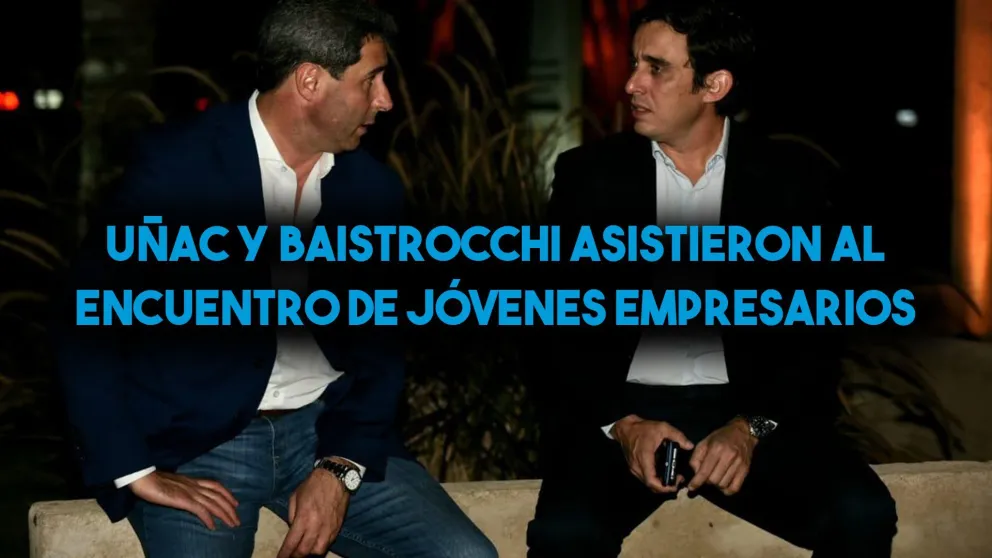 Uñac y Baistrocchi asistieron al cierre del encuentro de jóvenes empresarios