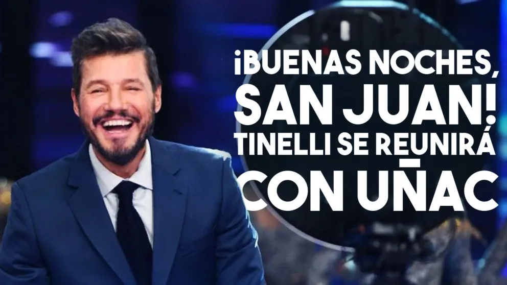 ¡Buenas noches San Juan! Tinelli se reunirá con Uñac