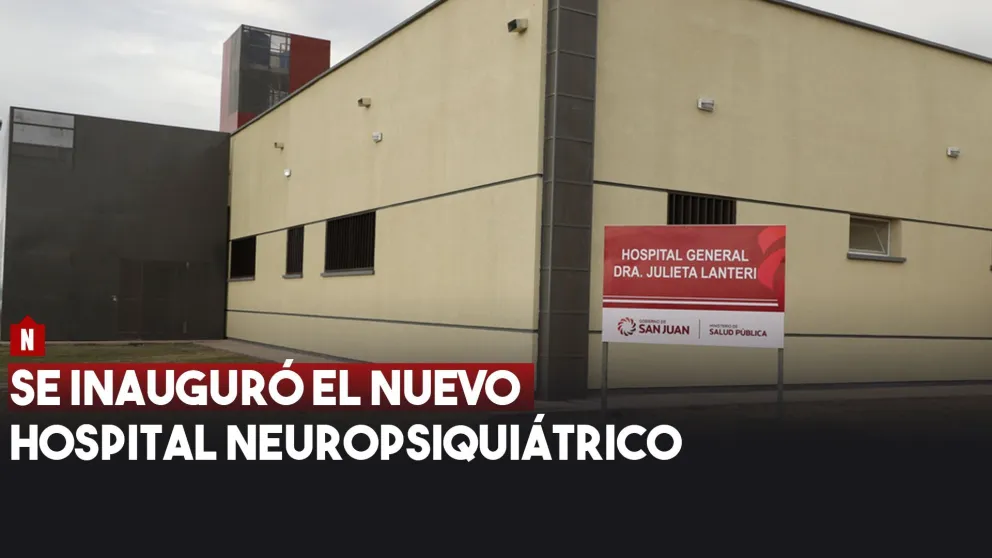 Se inauguró la primera fase del Hospital General Dra. Julieta Lanteri, ex Neuropsiquiátrico de Zonda