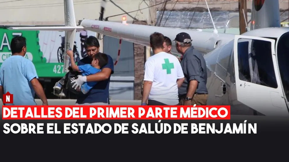 El primer parte médico sobre la salud de Benjamín