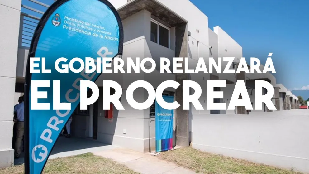 El gobierno relanzará el Procrear