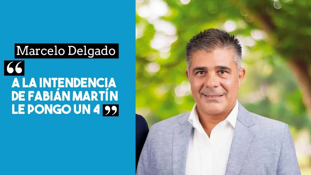 Marcelo Delgado: "A la intendencia de Fabián Martín le pongo un 4"
