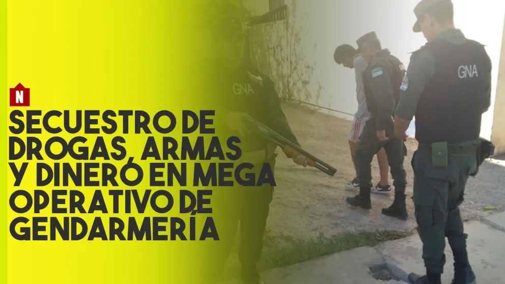 Gendarmería Nacional realizó allanamientos: secuestró drogas, dinero, hay detenidos