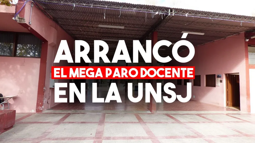 Arranca el mega paro docente en la UNSJ