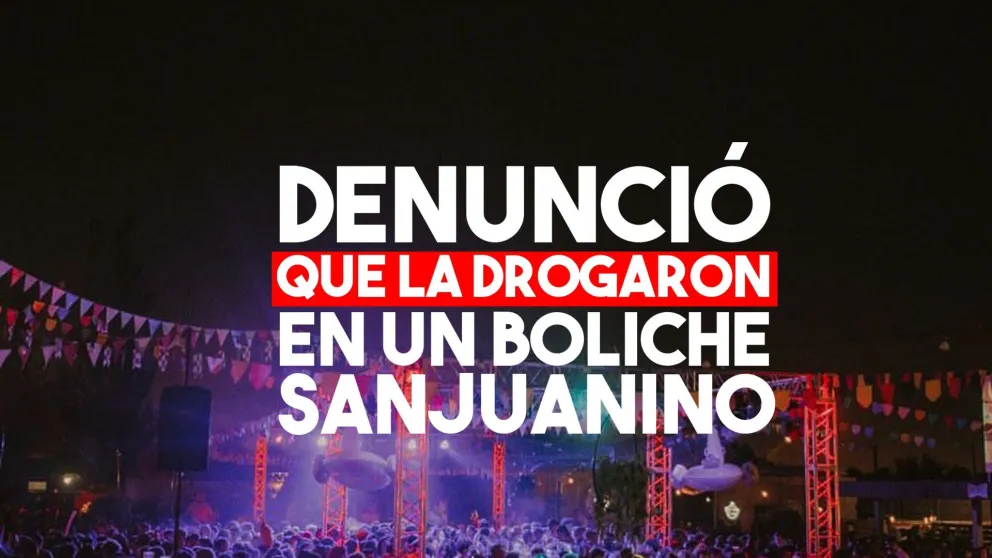 Denunció que la drogaron en un boliche sanjuanino