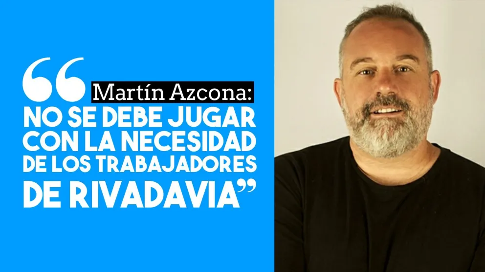 Martín Azcona: "No se debe jugar con la necesidad de los trabajadores de Rivadavia"