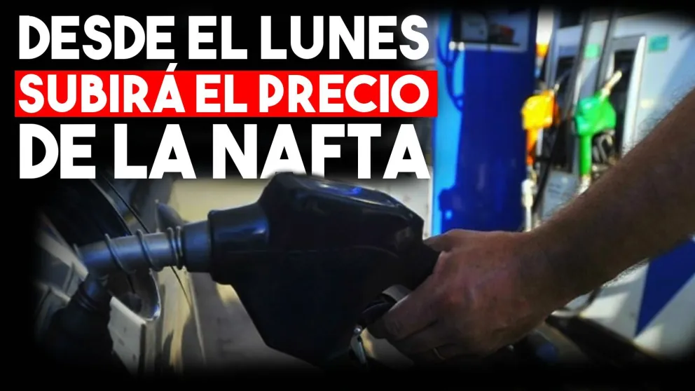 Desde el lunes subirá el precio de la nafta
