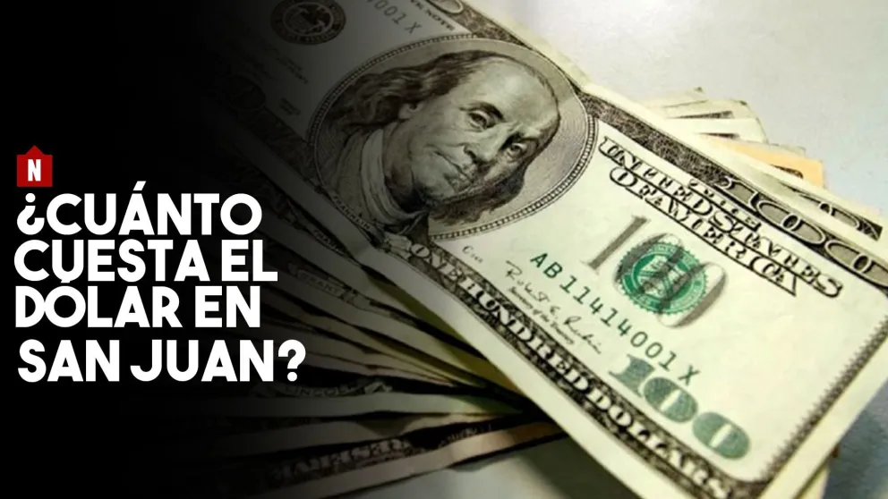 Dólar en San Juan: ¿Cuánto cuesta?