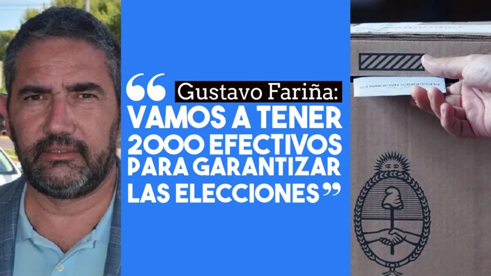 Gustavo Fariña: "Vamos a tener 2000 efectivos para garantizar las elecciones"