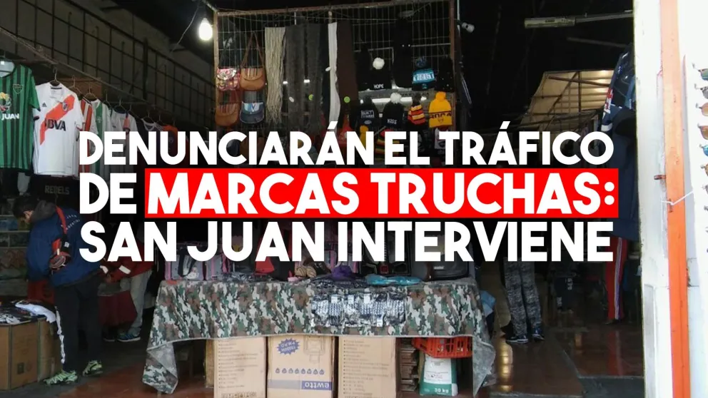 Denunciarán el tráfico de marcas truchas: San Juan interviene