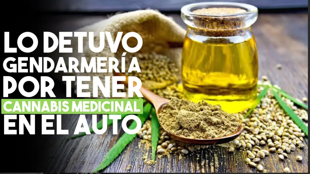 Tenía cannabis medicinal y lo detuvieron