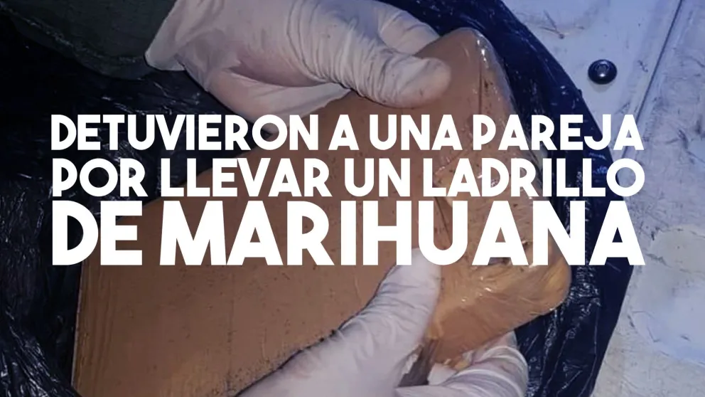 Detuvieron a una pareja por llevar un ladrillo de marihuana