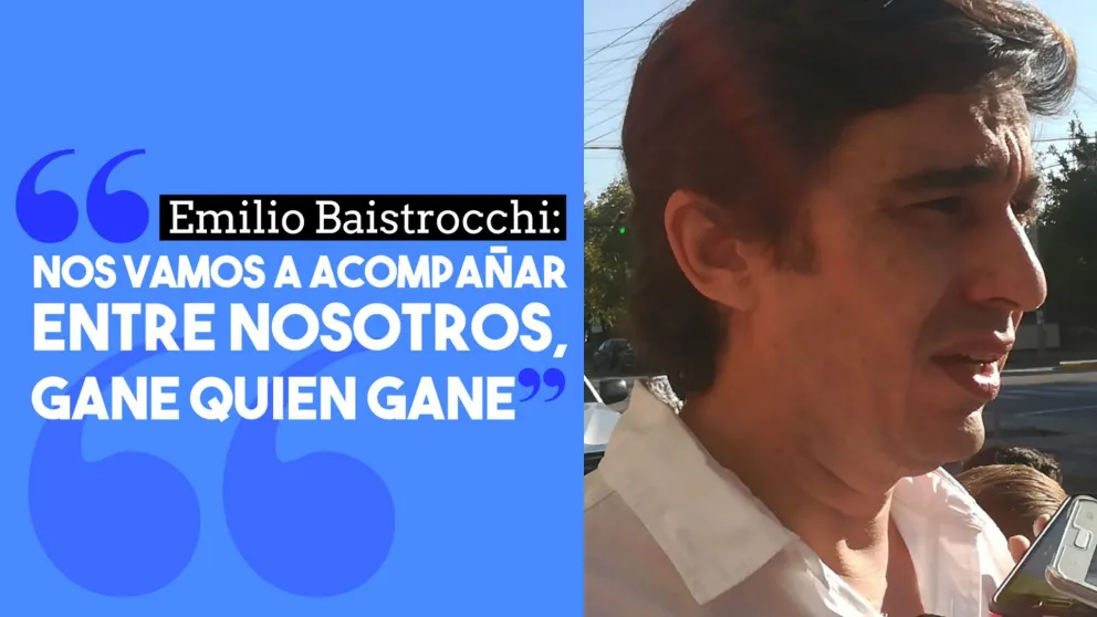 Emilio Baistrocchi: "Nos vamos a acompañar entre nosotros, gane quien gane"