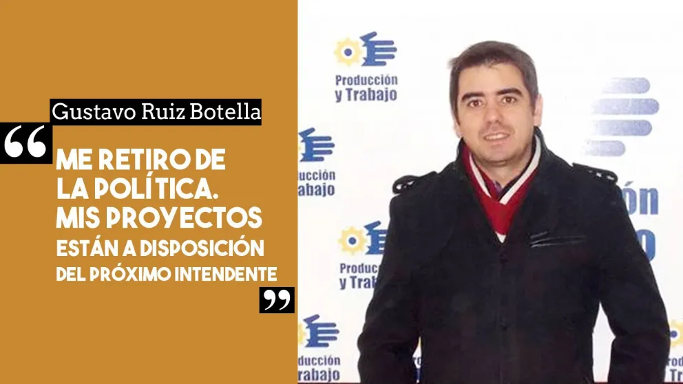 Gustavo Ruiz Botella: "Me retiro de la política"