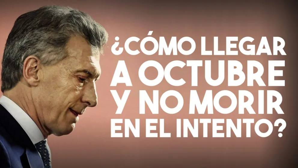 La estrategia para que Macri llegue a octubre