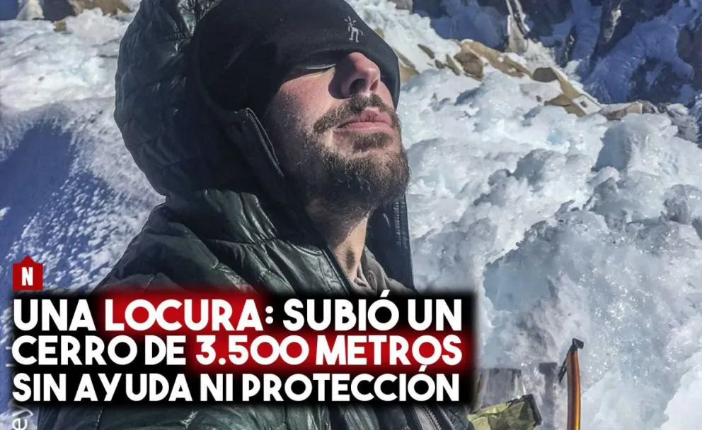Está loco: subió y bajó un cerro de 3.000 metros sin protección