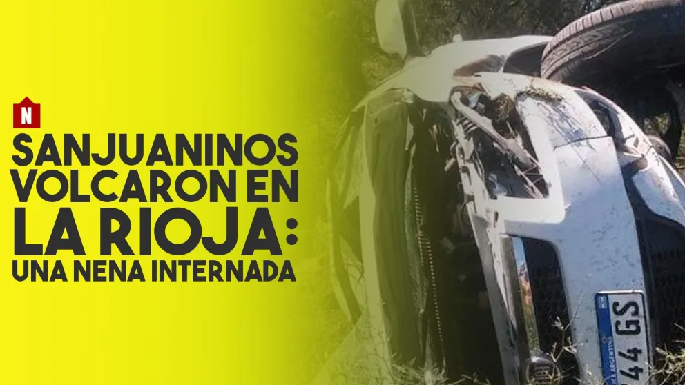 Una familia sanjuanina volcó un La Rioja: una nena terminó grave