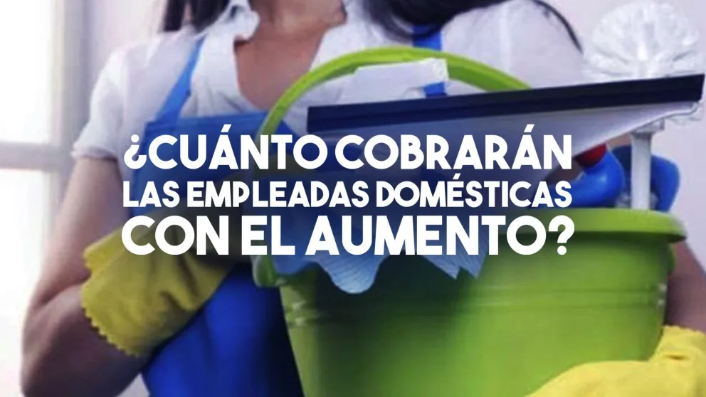 Empleadas domésticas: con el aumento del 15%, cómo quedan las escalas salariales