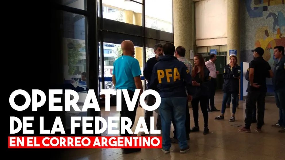 Operativo de la Federal en el Correo Argentino