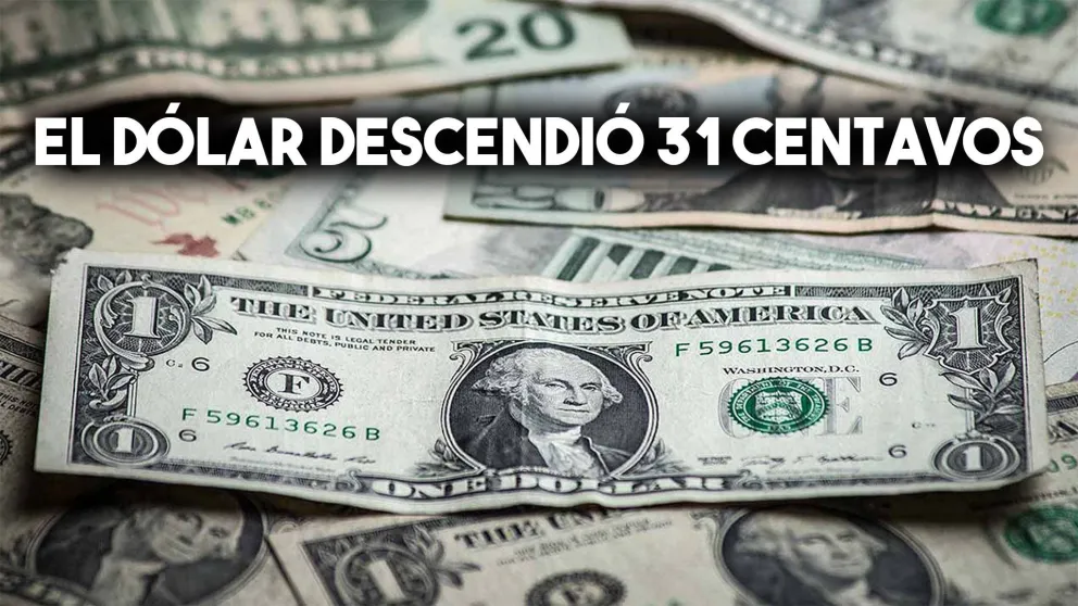 El dólar descendió 31 centavos