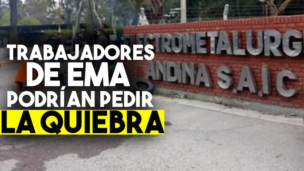 EMA: si durante este mes no tienen respuesta, los trabajadores pedirán la quiebra