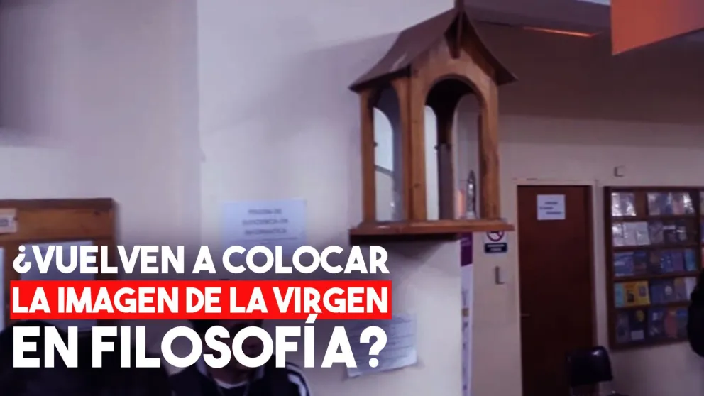 ¿Vuelven a colocar la imagen de la Virgen en Filosofía?