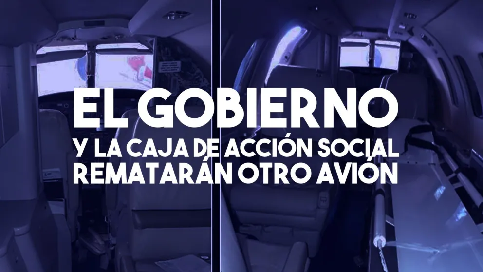 El gobierno y la Caja de Acción Social rematarán otro avión