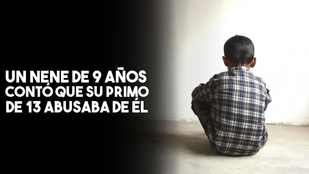 Un nene de 9 años denunció ser abusado por su primo de 13
