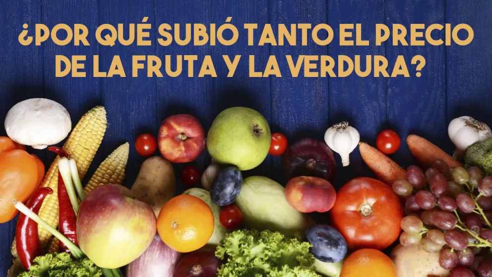 Subió la fruta y la verdura: estos son los motivos