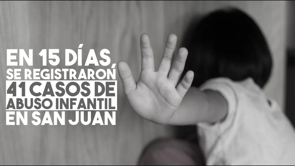 En 15 días, se registraron 41 casos de abuso infantil en San Juan