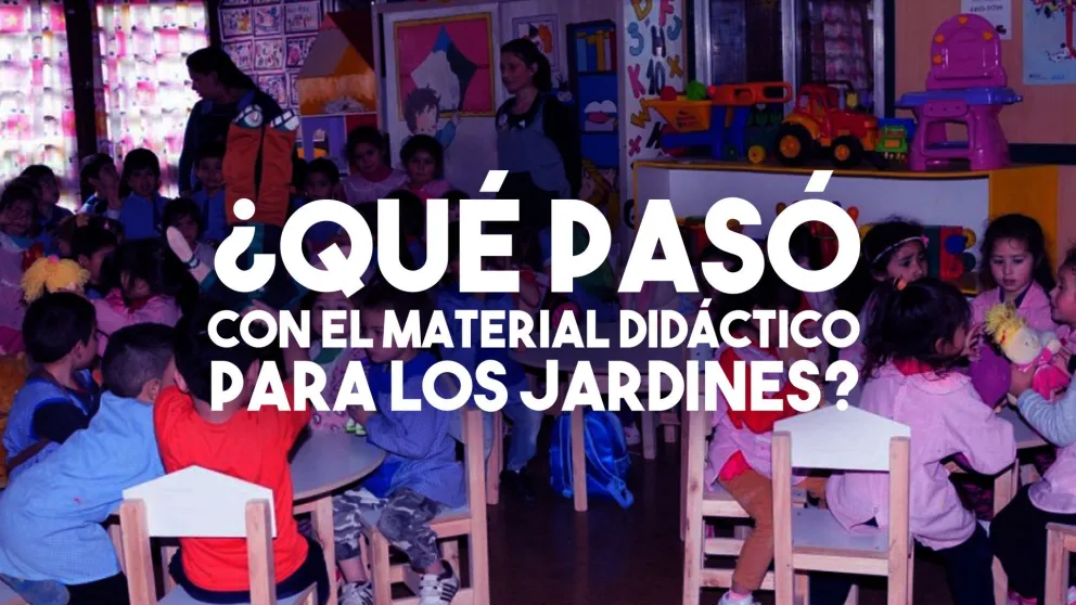 ¿Qué pasó con el material didáctico de los jardines de infantes?