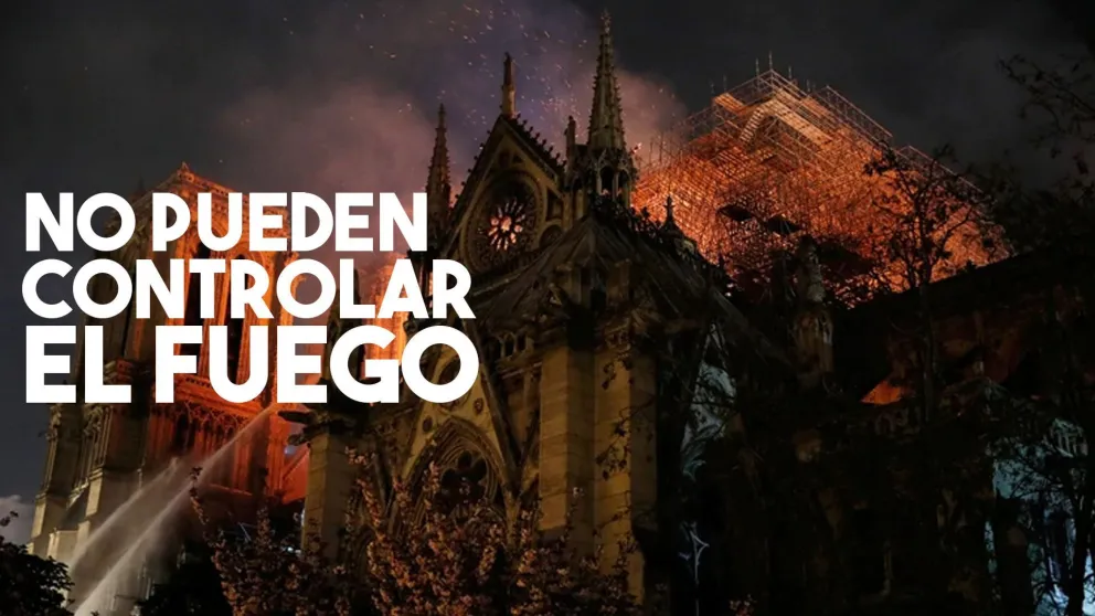 Catedral de Notre Dame: los bomberos no pueden controlar el fuego