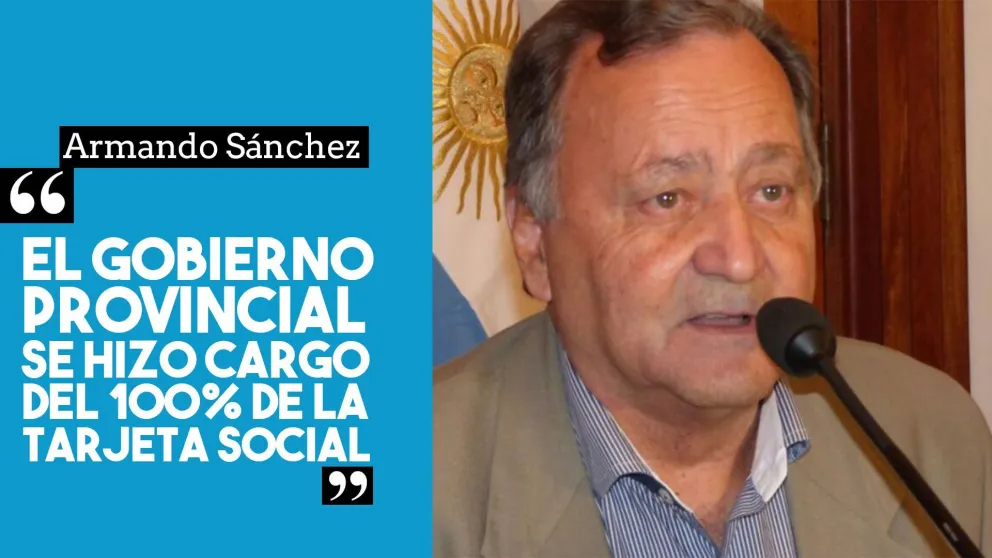 Armando Sánchez: "El gobierno provincial se está haciendo cargo del 100% de la tarjeta social"
