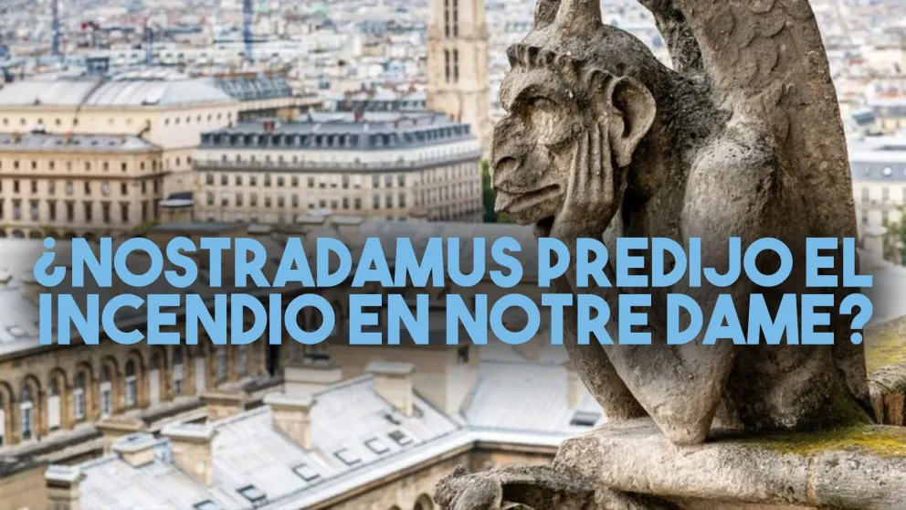 ¿Nostradamus predijo el incendio en Notre Dame?