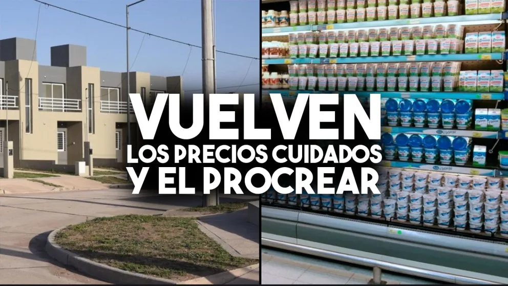 Vuelven Precios Cuidados y el Procrear