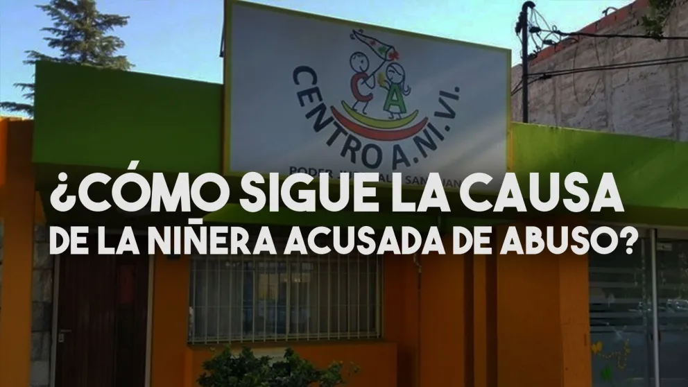 ¿Cómo sigue la causa de la niñera acusada de abuso?