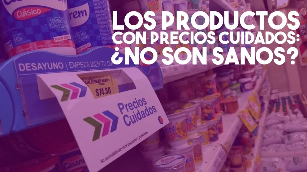 Productos con Precios Cuidados: ¿no son sanos?