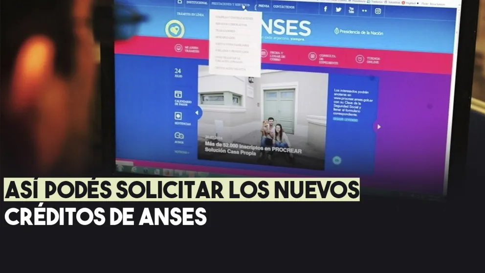 Así podés solicitar los nuevos créditos de Anses por internet