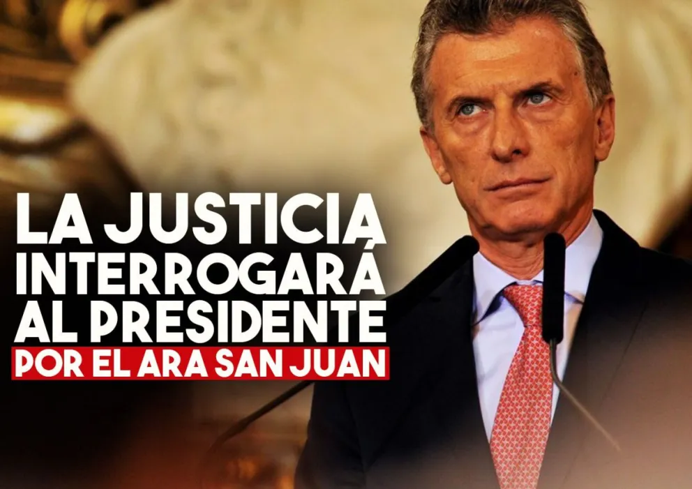 La Justicia le envió preguntas a Macri por el submarino ARA San Juan