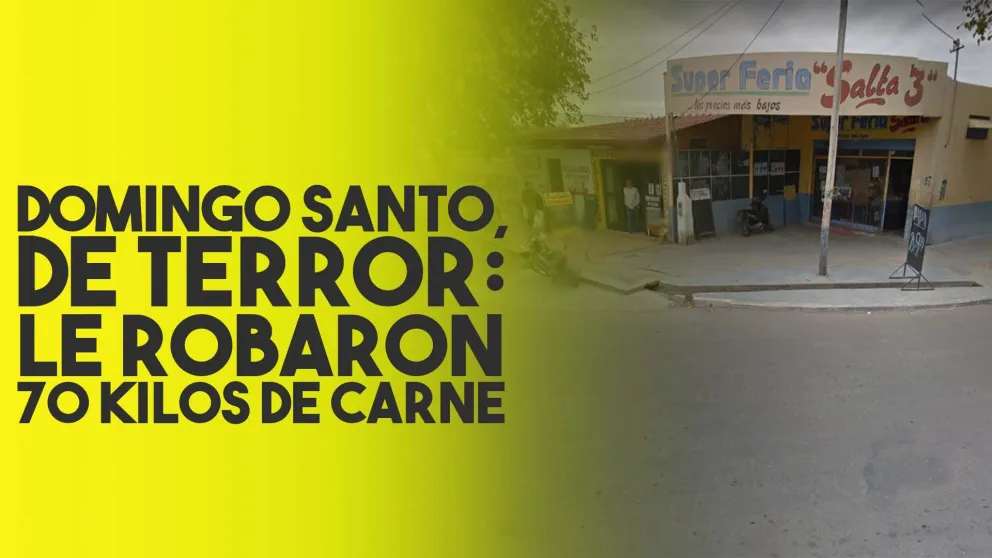 Domingo Santo de terror: le robaron 20 mil pesos en carne