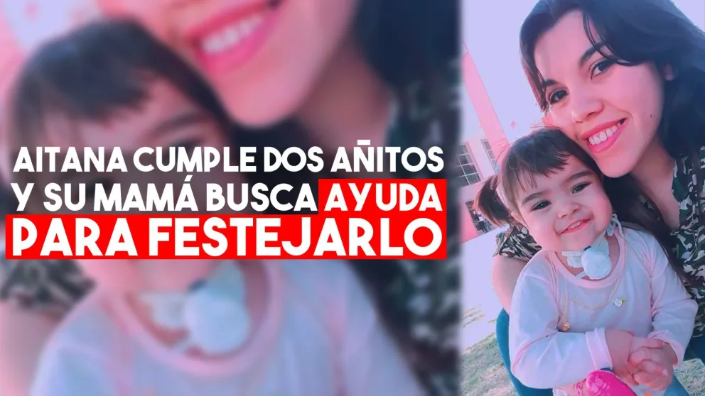 Aitana cumple dos añitos y su mamá busca ayuda para festejarlo