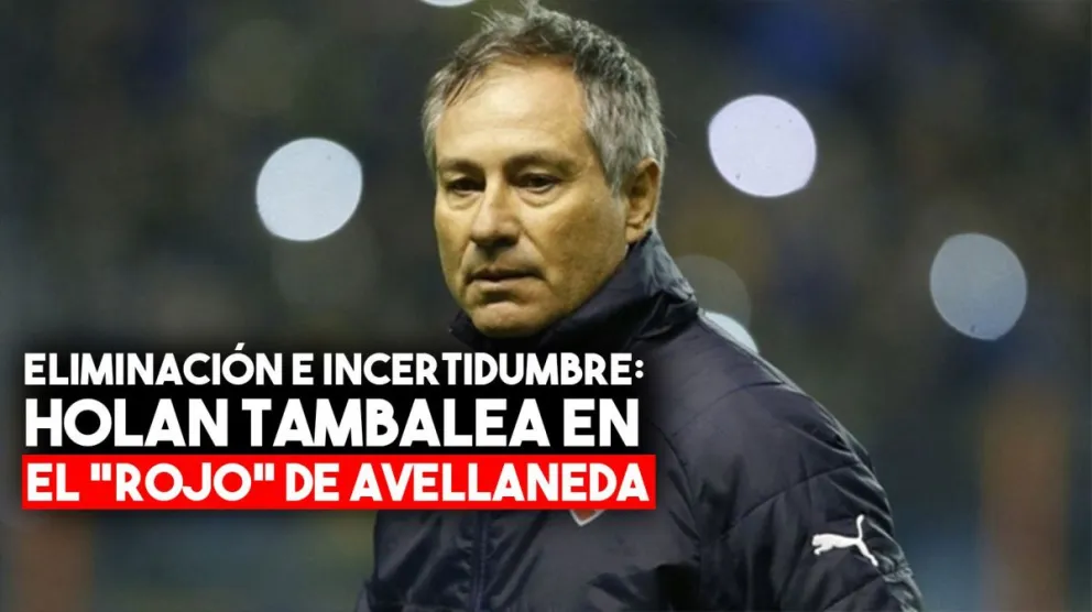 Tras la eliminación, Holan tambalea en Independiente